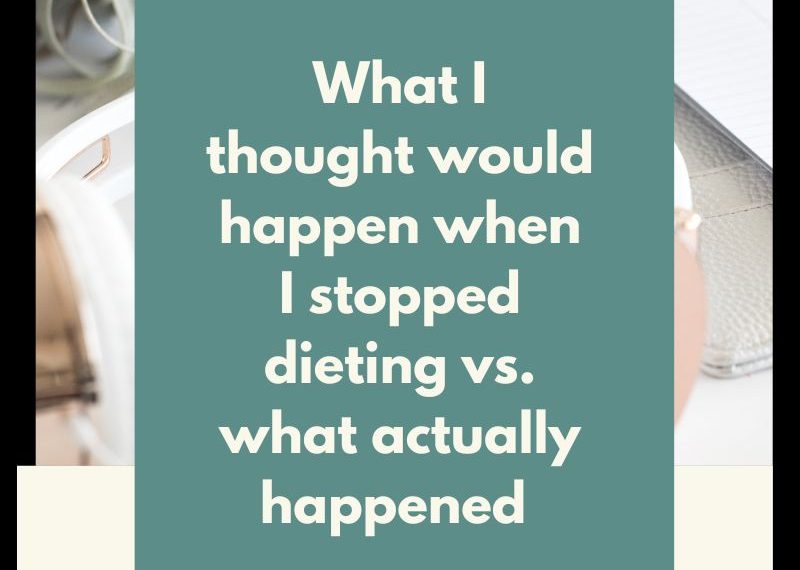 Episode 76: Dieting and the diet mindset: What I thought would happen when I quit vs. what actually happened