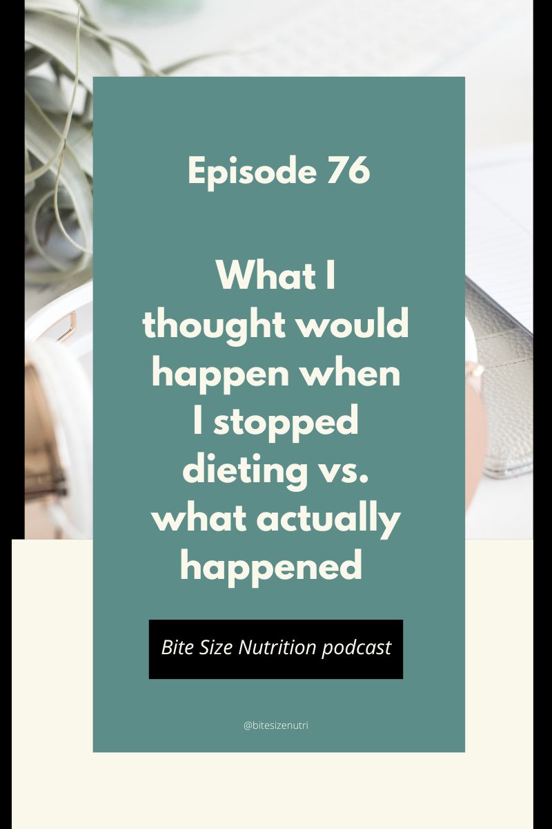 Episode 76: Dieting and the diet mindset: What I thought would happen when I quit vs. what actually happened