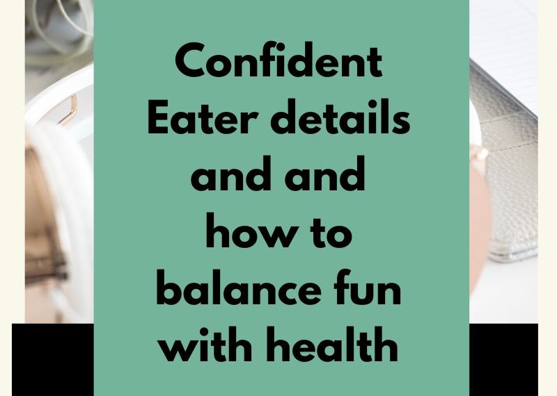 Episode 77: The Confident Eater episode: if you love food AND value your health…