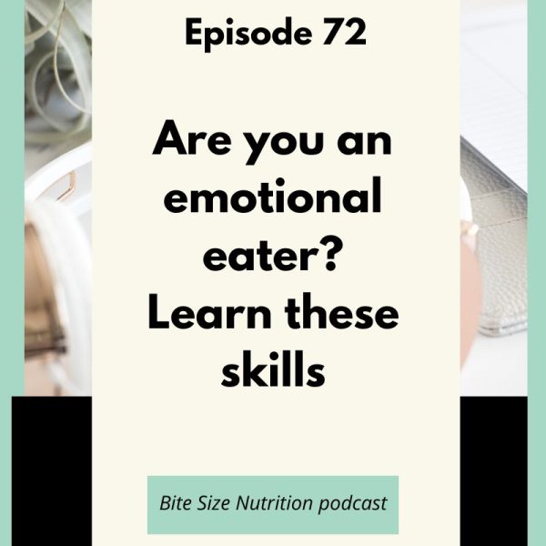 Episode 72: Are you an emotional eater? Learn these emotional regulation skills to help your emotional eating habits